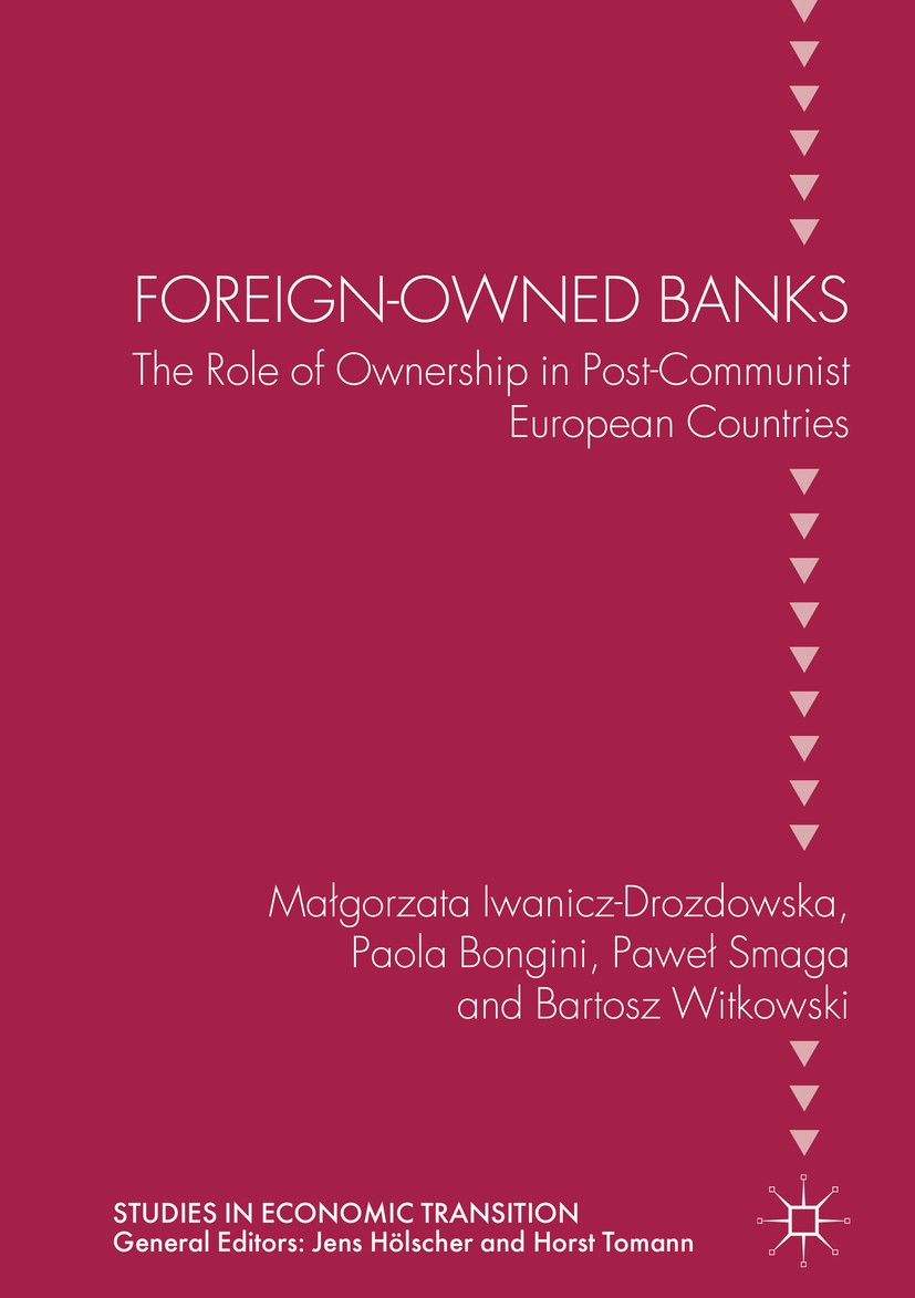 Titlebook: Foreign-Owned Banks; The Role of Ownershi Małgorzata Iwanicz-Drozdowska,Paola Bongini,Bartos Book 2018 The Editor(s) (if applicable) and Th Titlebook: Foreign-Owned Banks; The Role of Ownershi Małgorzata Iwanicz-Drozdowska,Paola Bongini,Bartos Book 2018 The Editor(s) (if applicable) and Th