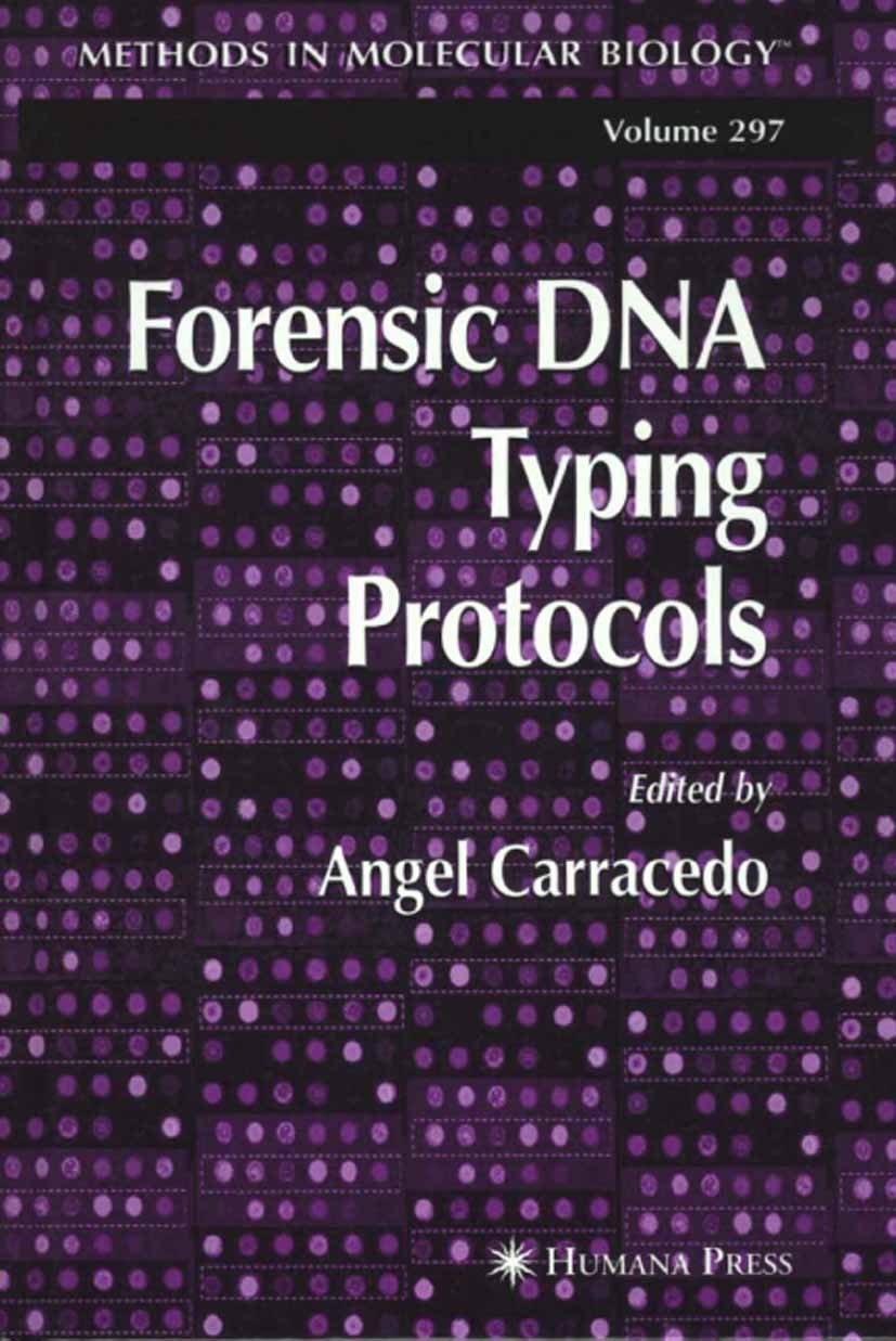 Titlebook: Forensic DNA Typing Protocols; Angel Carracedo Book 2005 Humana Press 2005 DNA.Laboratory.PCR.SNP.Termination.cytochrome P450.genes.geneti Titlebook: Forensic DNA Typing Protocols; Angel Carracedo Book 2005 Humana Press 2005 DNA.Laboratory.PCR.SNP.Termination.cytochrome P450.genes.geneti