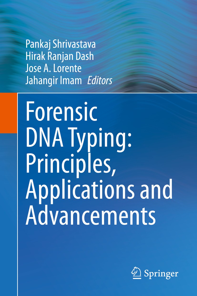 Titlebook: Forensic DNA Typing: Principles, Applications and Advancements; Pankaj Shrivastava,Hirak Ranjan Dash,Jahangir Imam Book 2020 Springer Natu Titlebook: Forensic DNA Typing: Principles, Applications and Advancements; Pankaj Shrivastava,Hirak Ranjan Dash,Jahangir Imam Book 2020 Springer Natu