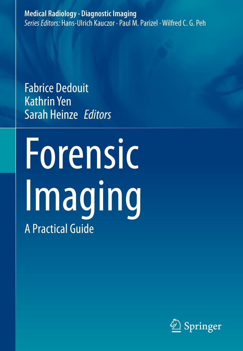 Titlebook: Forensic Imaging; A Practical Guide Fabrice Dedouit,Kathrin Yen,Sarah Heinze Book 2022 Springer Nature Switzerland AG 2022 Practical Aspect Titlebook: Forensic Imaging; A Practical Guide Fabrice Dedouit,Kathrin Yen,Sarah Heinze Book 2022 Springer Nature Switzerland AG 2022 Practical Aspect