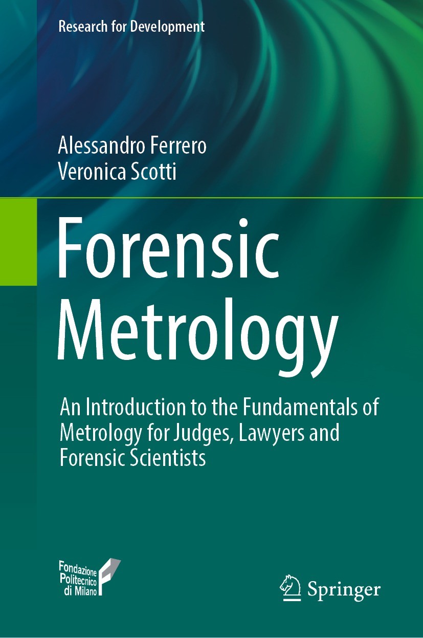 Titlebook: Forensic Metrology; An Introduction to t Alessandro Ferrero,Veronica Scotti Book 2022 Springer Nature Switzerland AG 2022 Scientific eviden Titlebook: Forensic Metrology; An Introduction to t Alessandro Ferrero,Veronica Scotti Book 2022 Springer Nature Switzerland AG 2022 Scientific eviden
