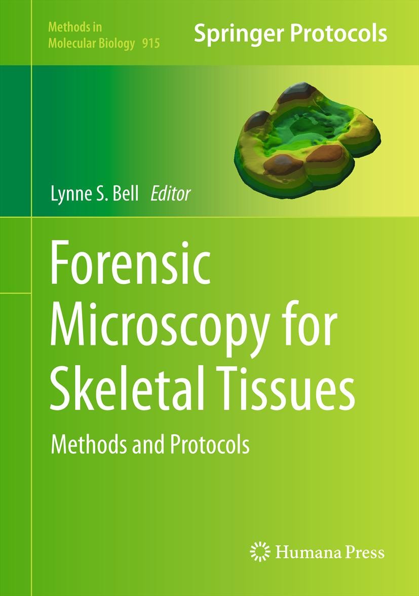 Titlebook: Forensic Microscopy for Skeletal Tissues; Methods and Protocol Lynne S. Bell Book 2012 Springer Science+Business Media, LLC 2012 bone.confo Titlebook: Forensic Microscopy for Skeletal Tissues; Methods and Protocol Lynne S. Bell Book 2012 Springer Science+Business Media, LLC 2012 bone.confo
