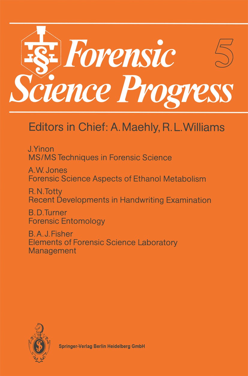 Titlebook: Forensic Science Progress; A. Maehly,R. L. Williams Conference proceedings 1991 Springer-Verlag Berlin Heidelberg 1991 Alkohol.Criminalist Titlebook: Forensic Science Progress; A. Maehly,R. L. Williams Conference proceedings 1991 Springer-Verlag Berlin Heidelberg 1991 Alkohol.Criminalist