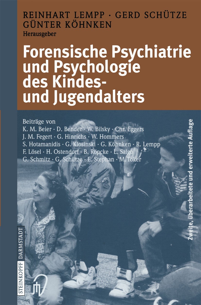 Titlebook: Forensische Psychiatrie und Psychologie des Kindes- und Jugendalters; Reinhart Lempp,Gerd Schütze,Güunter Köhnken Book 2003Latest edition Titlebook: Forensische Psychiatrie und Psychologie des Kindes- und Jugendalters; Reinhart Lempp,Gerd Schütze,Güunter Köhnken Book 2003Latest edition