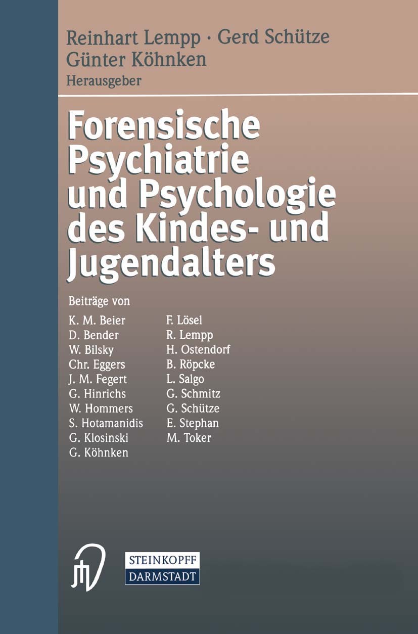 Titlebook: Forensische Psychiatrie und Psychologie des Kindes- und Jugendalters; Reinhart Lempp,Gerd Schütze,Günter Köhnken Book 19991st edition Spri Titlebook: Forensische Psychiatrie und Psychologie des Kindes- und Jugendalters; Reinhart Lempp,Gerd Schütze,Günter Köhnken Book 19991st edition Spri