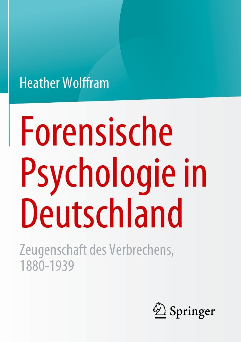 Titlebook: Forensische Psychologie in Deutschland; Zeugenschaft des Ver Heather Wolffram Book 2023 Der/die Herausgeber bzw. der/die Autor(en), exklusi Titlebook: Forensische Psychologie in Deutschland; Zeugenschaft des Ver Heather Wolffram Book 2023 Der/die Herausgeber bzw. der/die Autor(en), exklusi