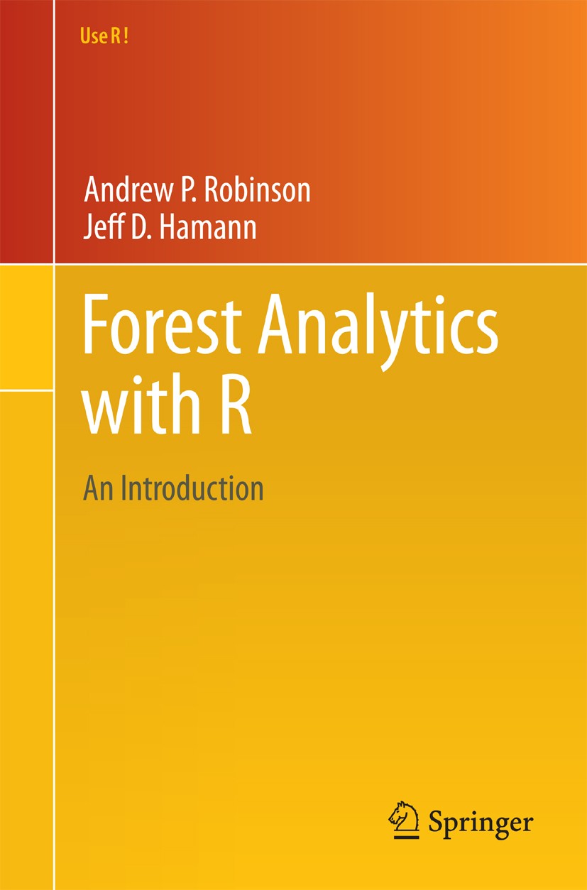 Titlebook: Forest Analytics with R; An Introduction Andrew P. Robinson,Jeff D. Hamann Textbook 2011 Springer Science+Business Media, LLC 2011 forest b Titlebook: Forest Analytics with R; An Introduction Andrew P. Robinson,Jeff D. Hamann Textbook 2011 Springer Science+Business Media, LLC 2011 forest b