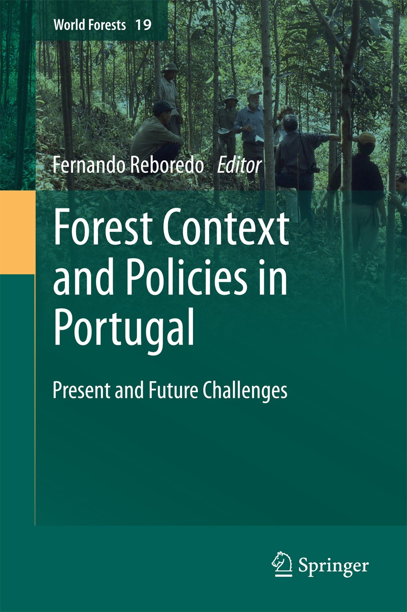 Titlebook: Forest Context and Policies in Portugal; Present and Future C Fernando Reboredo Book 2014 Springer International Publishing Switzerland 201 Titlebook: Forest Context and Policies in Portugal; Present and Future C Fernando Reboredo Book 2014 Springer International Publishing Switzerland 201