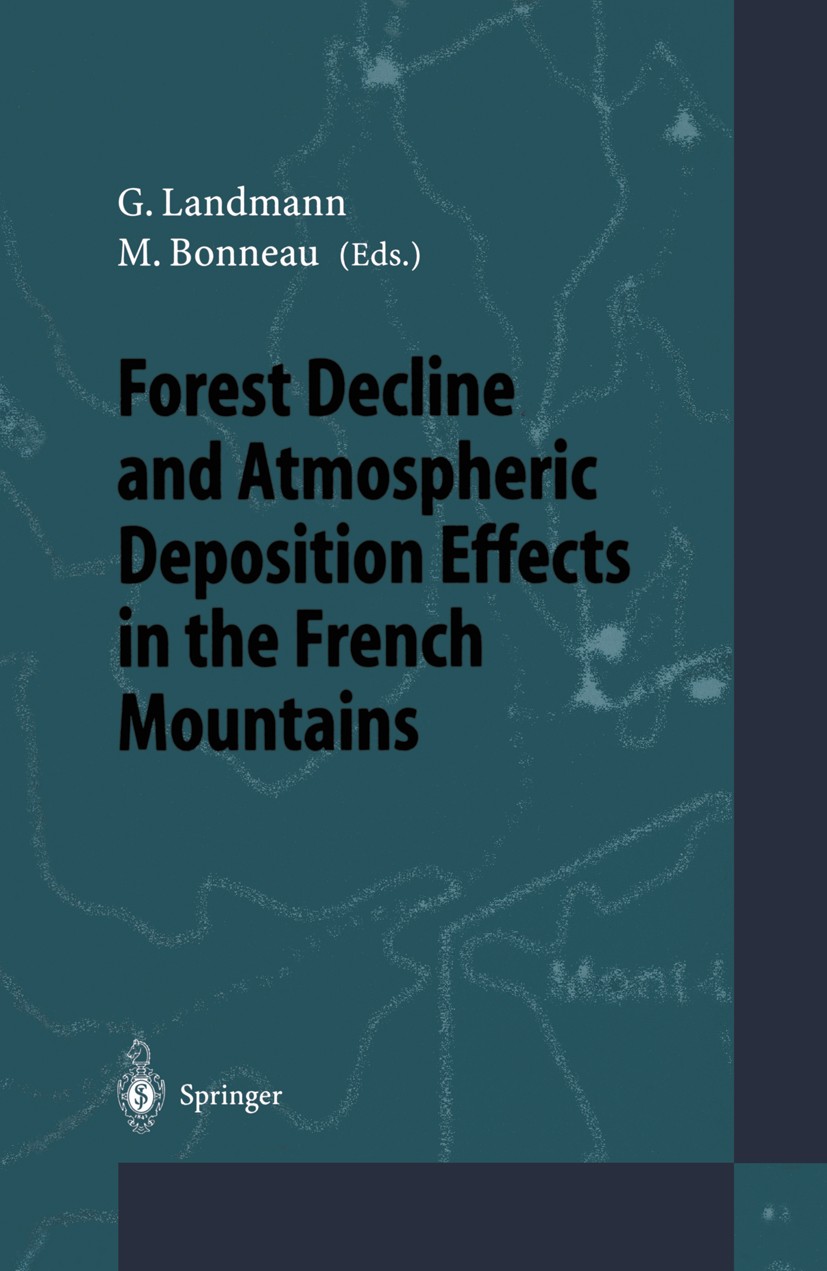 Titlebook: Forest Decline and Atmospheric Deposition Effects in the French Mountains; Guy Landmann,Maurice Bonneau,Michèle Kaennel Conference proceed Titlebook: Forest Decline and Atmospheric Deposition Effects in the French Mountains; Guy Landmann,Maurice Bonneau,Michèle Kaennel Conference proceed