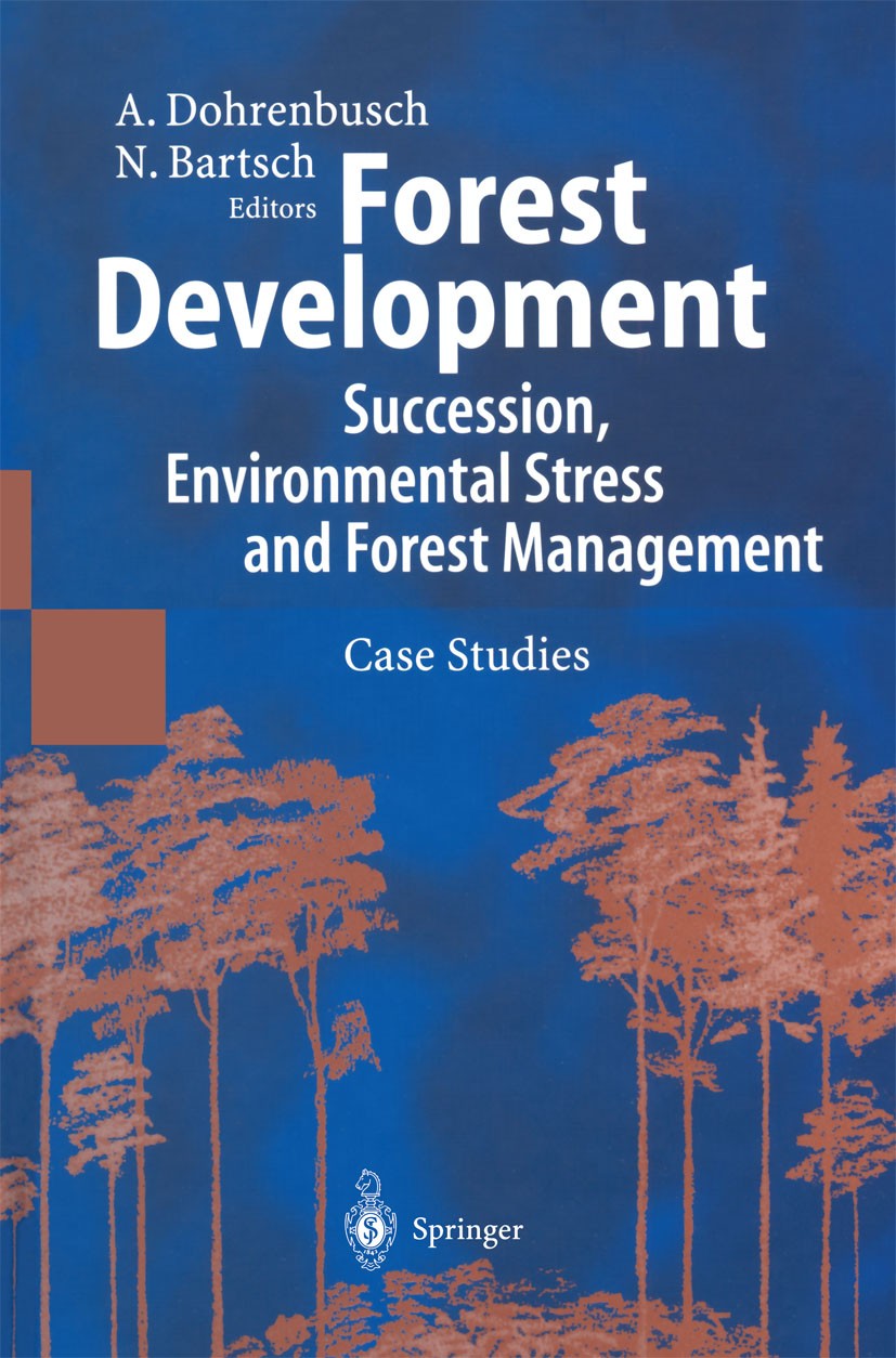 Titlebook: Forest Development; Succession, Environm Achim Dohrenbusch,Norbert Bartsch Book 2002 Springer-Verlag Berlin Heidelberg 2002 Silviculture.ai Titlebook: Forest Development; Succession, Environm Achim Dohrenbusch,Norbert Bartsch Book 2002 Springer-Verlag Berlin Heidelberg 2002 Silviculture.ai