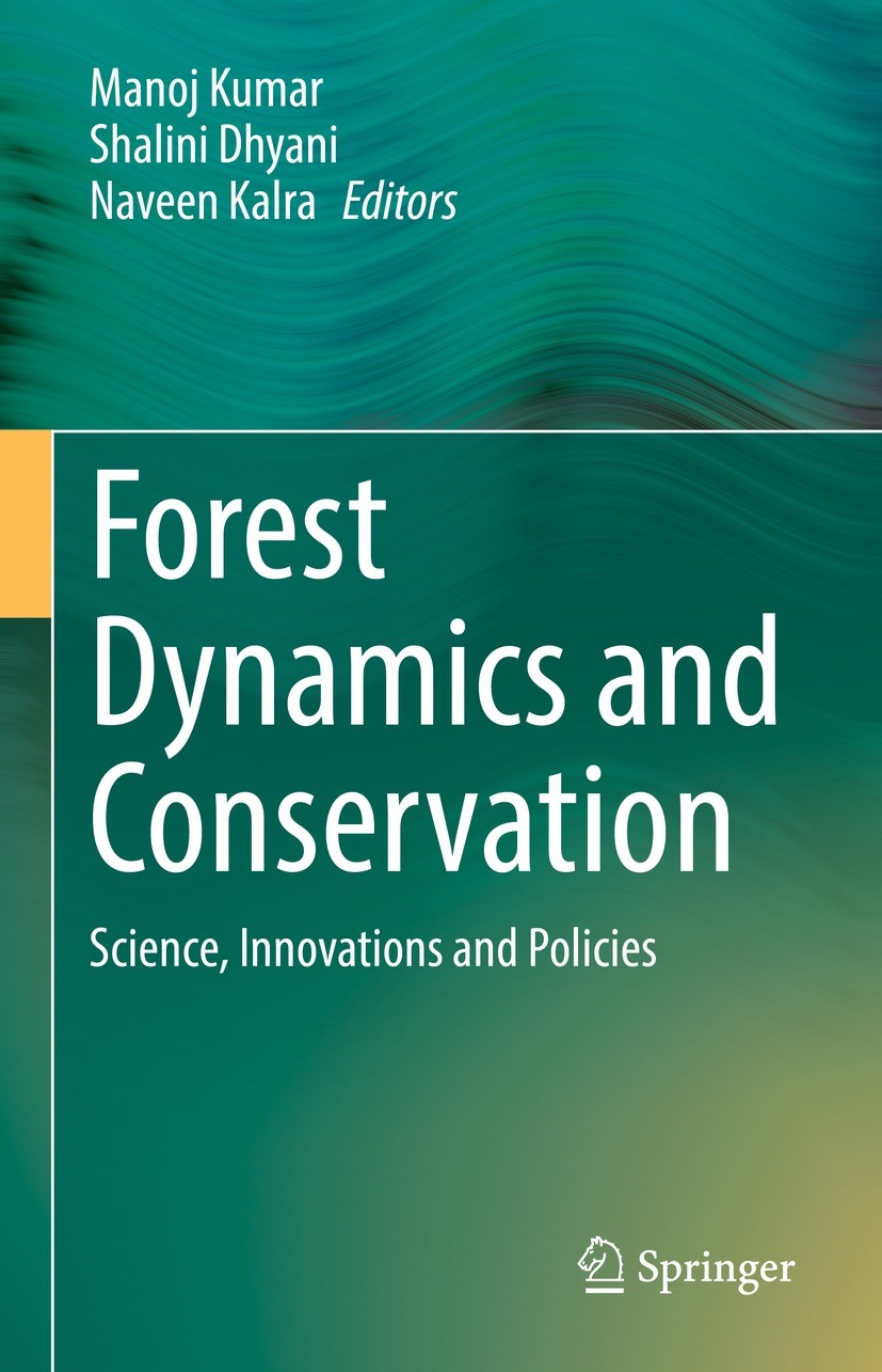 Titlebook: Forest Dynamics and Conservation; Science, Innovations Manoj Kumar,Shalini Dhyani,Naveen Kalra Book 2022 The Editor(s) (if applicable) and Titlebook: Forest Dynamics and Conservation; Science, Innovations Manoj Kumar,Shalini Dhyani,Naveen Kalra Book 2022 The Editor(s) (if applicable) and