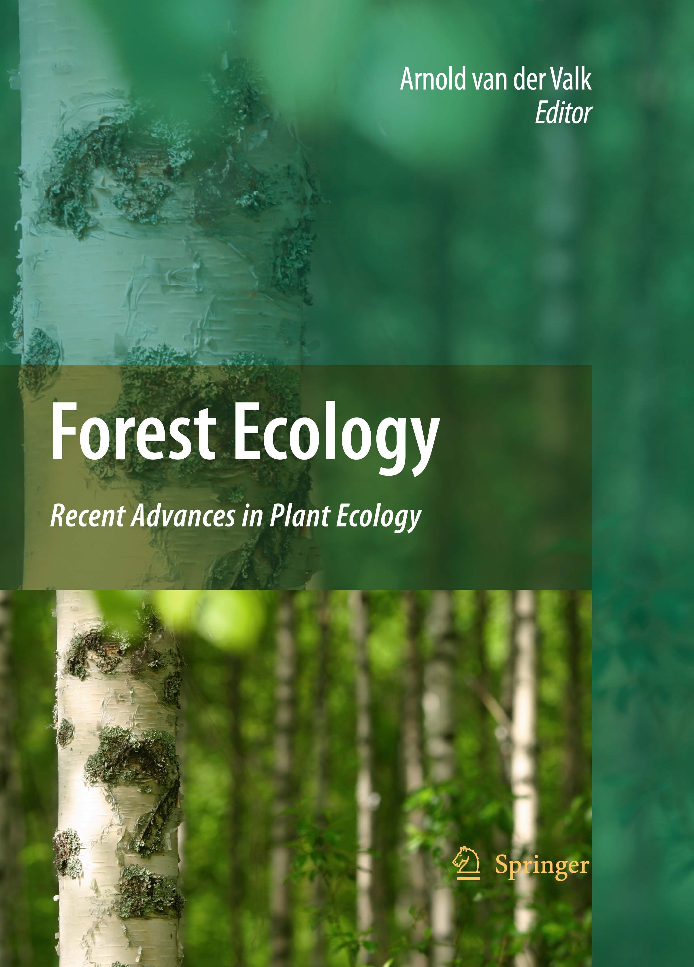 Titlebook: Forest Ecology; Recent Advances in P A. G. Valk Book 2009 Springer Science+Business Media B.V. 2009 Disturbance.Forest structure.Regenerati Titlebook: Forest Ecology; Recent Advances in P A. G. Valk Book 2009 Springer Science+Business Media B.V. 2009 Disturbance.Forest structure.Regenerati
