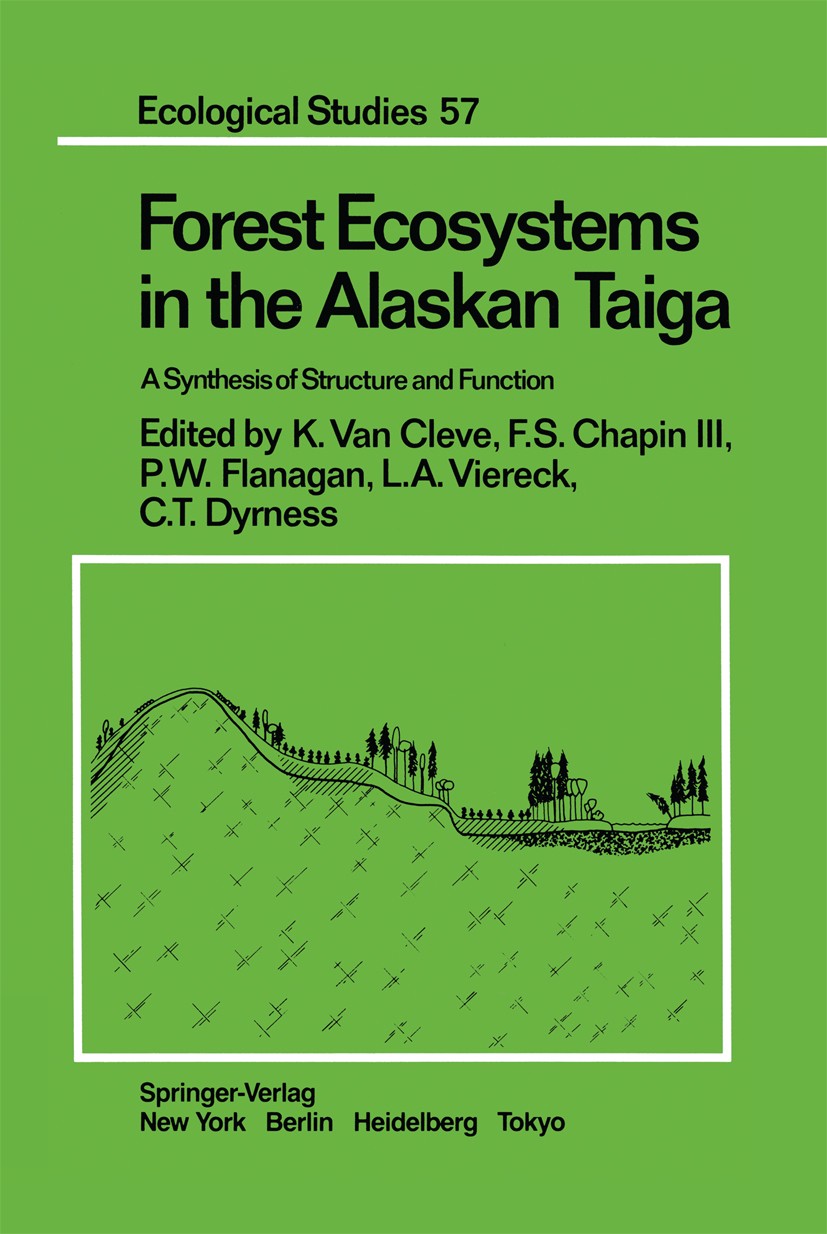 Titlebook: Forest Ecosystems in the Alaskan Taiga; A Synthesis of Struc K. Cleve,F. S. Chapin,C. T. Dyrness Book 1986 Springer-Verlag New York Inc. 19 Titlebook: Forest Ecosystems in the Alaskan Taiga; A Synthesis of Struc K. Cleve,F. S. Chapin,C. T. Dyrness Book 1986 Springer-Verlag New York Inc. 19