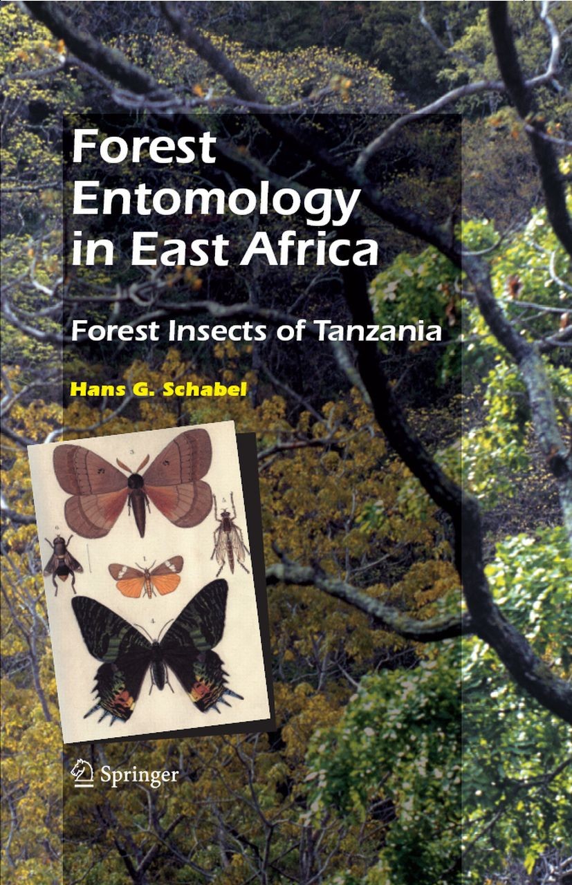 Titlebook: Forest Entomology in East Africa; Forest Insects of Ta Hans G. Schabel Book 2006 Springer Science+Business Media B.V. 2006 Biodiversity.Ent Titlebook: Forest Entomology in East Africa; Forest Insects of Ta Hans G. Schabel Book 2006 Springer Science+Business Media B.V. 2006 Biodiversity.Ent