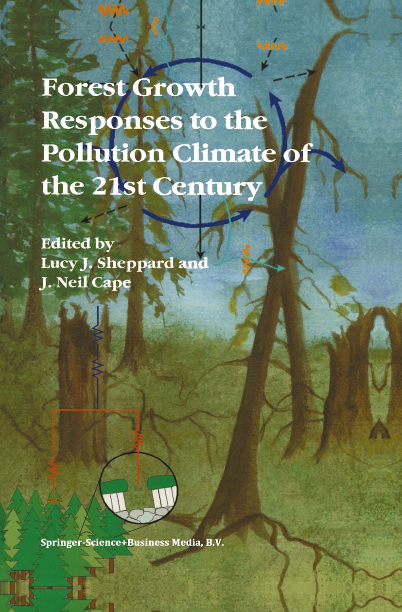 Titlebook: Forest Growth Responses to the Pollution Climate of the 21st Century; Lucy J. Sheppard,J. Neil Cape Book 1999 Springer Science+Business Me Titlebook: Forest Growth Responses to the Pollution Climate of the 21st Century; Lucy J. Sheppard,J. Neil Cape Book 1999 Springer Science+Business Me