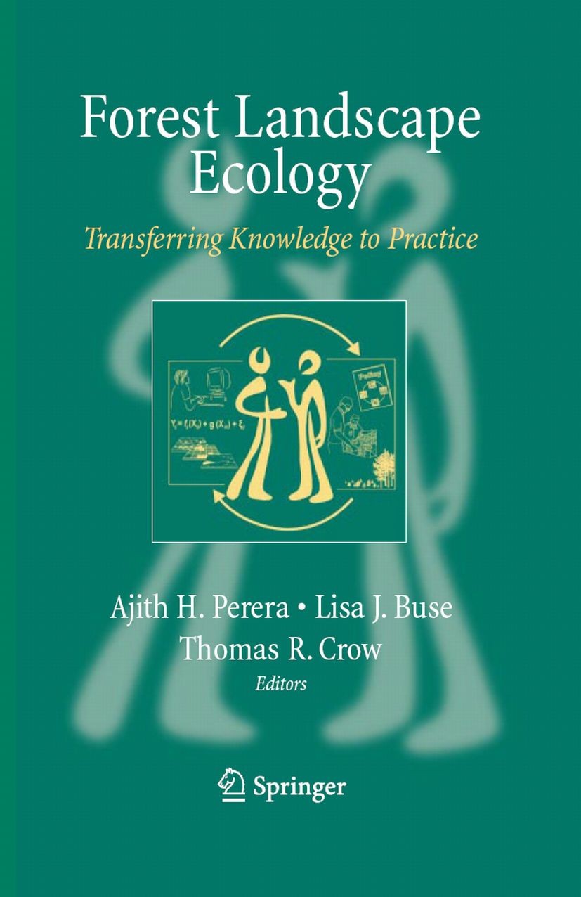 Titlebook: Forest Landscape Ecology; Transferring Knowled Ajith H. Perera,Lisa J. Buse,Thomas R. Crow Book 2006 Springer-Verlag New York 2006 data mod Titlebook: Forest Landscape Ecology; Transferring Knowled Ajith H. Perera,Lisa J. Buse,Thomas R. Crow Book 2006 Springer-Verlag New York 2006 data mod