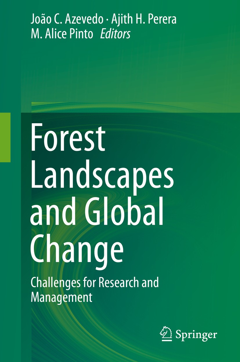 Titlebook: Forest Landscapes and Global Change; Challenges for Resea João C. Azevedo,Ajith H. Perera,M. Alice Pinto Book 2014 Springer Science+Busines Titlebook: Forest Landscapes and Global Change; Challenges for Resea João C. Azevedo,Ajith H. Perera,M. Alice Pinto Book 2014 Springer Science+Busines