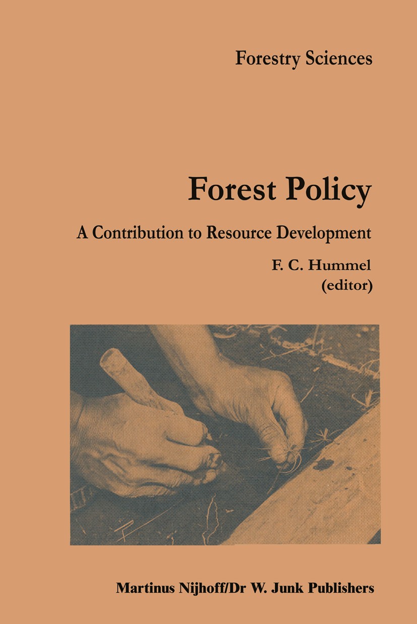 Titlebook: Forest Policy; A contribution to re F. C. Hummel Book 1984 Martinus Nijhoff/Dr W. Junk Publishers, The Hague 1984 development.forest.forest Titlebook: Forest Policy; A contribution to re F. C. Hummel Book 1984 Martinus Nijhoff/Dr W. Junk Publishers, The Hague 1984 development.forest.forest