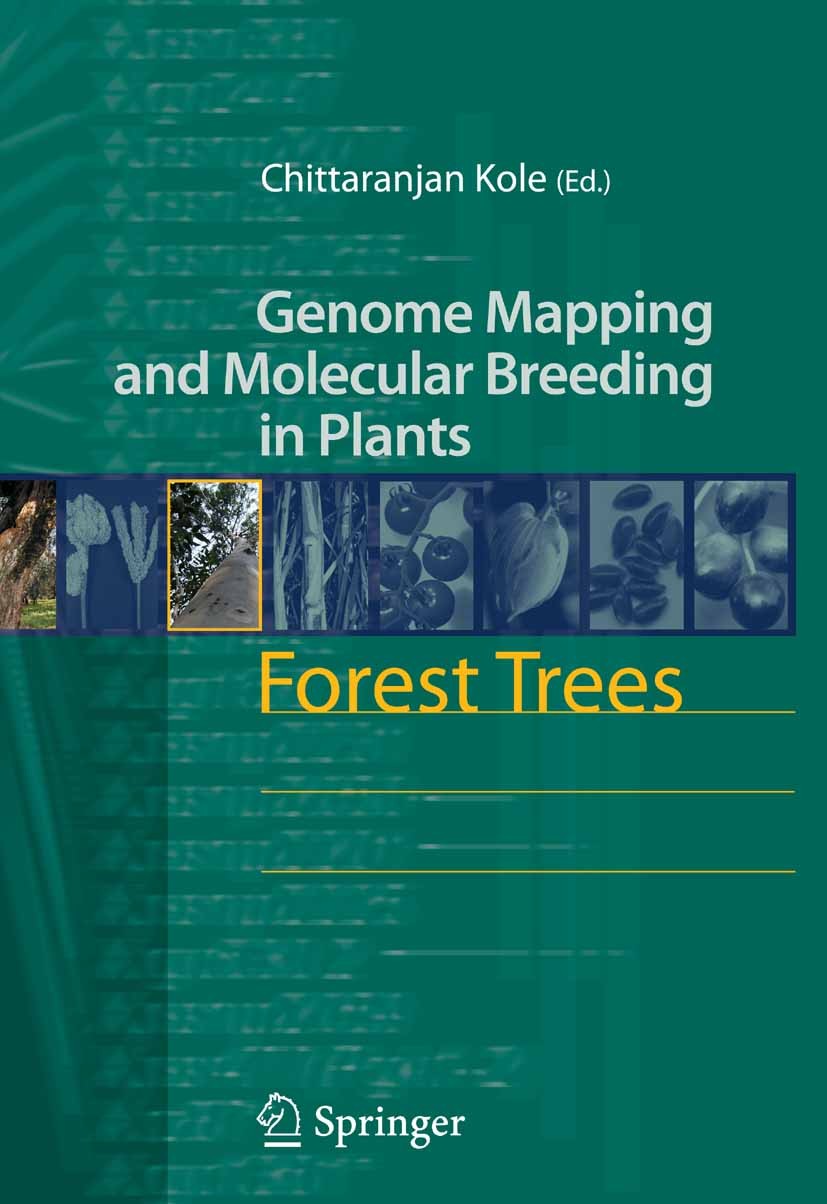 Titlebook: Forest Trees; Chittaranjan Kole Book 2007 Springer-Verlag Berlin Heidelberg 2007 Economic plants.Fagaceae.Field crops.Gene maps.Plant bree Titlebook: Forest Trees; Chittaranjan Kole Book 2007 Springer-Verlag Berlin Heidelberg 2007 Economic plants.Fagaceae.Field crops.Gene maps.Plant bree