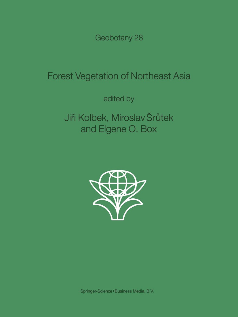 Titlebook: Forest Vegetation of Northeast Asia; Jiří Kolbek,Miroslav Šrůtek,Elgene O. Box Book 2003 Springer Science+Business Media B.V. 2003 Braun-B Titlebook: Forest Vegetation of Northeast Asia; Jiří Kolbek,Miroslav Šrůtek,Elgene O. Box Book 2003 Springer Science+Business Media B.V. 2003 Braun-B
