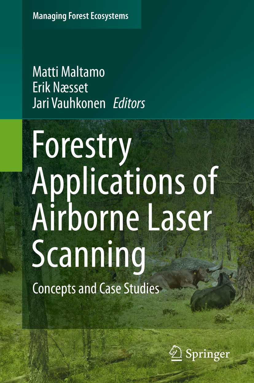 Titlebook: Forestry Applications of Airborne Laser Scanning; Concepts and Case St Matti Maltamo,Erik Næsset,Jari Vauhkonen Book 2014 Springer Science+ Titlebook: Forestry Applications of Airborne Laser Scanning; Concepts and Case St Matti Maltamo,Erik Næsset,Jari Vauhkonen Book 2014 Springer Science+