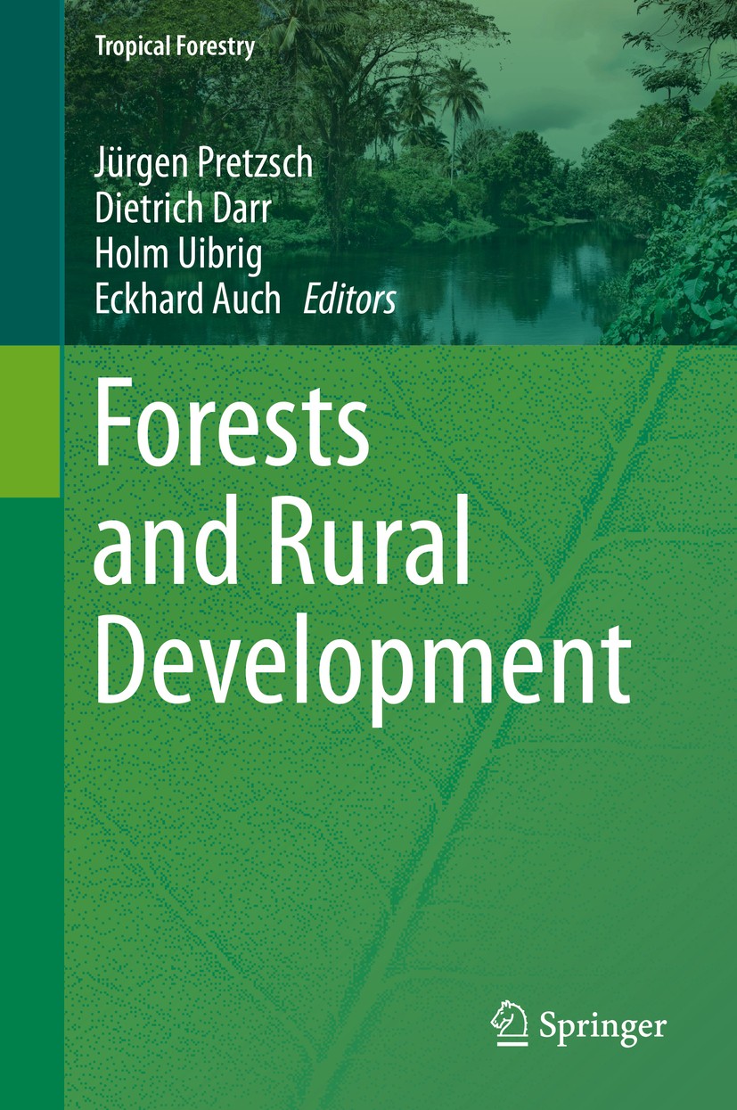 Titlebook: Forests and Rural Development; Jürgen Pretzsch,Dietrich Darr,Eckhard Auch Book 2014 Springer-Verlag Berlin Heidelberg 2014 forestry.land u Titlebook: Forests and Rural Development; Jürgen Pretzsch,Dietrich Darr,Eckhard Auch Book 2014 Springer-Verlag Berlin Heidelberg 2014 forestry.land u