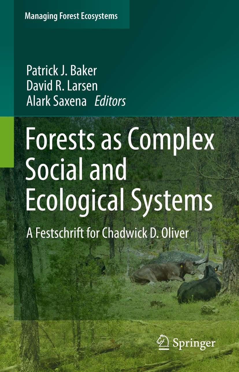 Titlebook: Forests as Complex Social and Ecological Systems; A Festschrift for Ch Patrick J. Baker,David R. Larsen,Alark Saxena Book 2022 The Editor(s Titlebook: Forests as Complex Social and Ecological Systems; A Festschrift for Ch Patrick J. Baker,David R. Larsen,Alark Saxena Book 2022 The Editor(s
