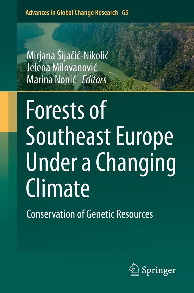 Titlebook: Forests of Southeast Europe Under a Changing Climate; Conservation of Gene Mirjana Šijačić-Nikolić,Jelena Milovanović,Marina Book 2019 Spr Titlebook: Forests of Southeast Europe Under a Changing Climate; Conservation of Gene Mirjana Šijačić-Nikolić,Jelena Milovanović,Marina Book 2019 Spr