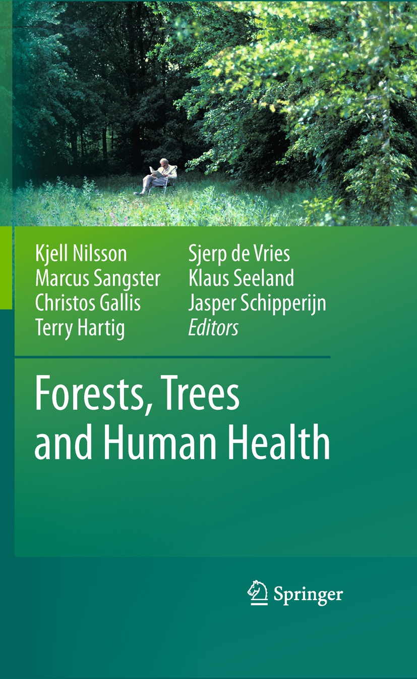 Titlebook: Forests, Trees and Human Health; Kjell Nilsson,Marcus Sangster,Jasper Schipperijn Book 2011 Springer Science+Business Media B.V. 2011 Fore Titlebook: Forests, Trees and Human Health; Kjell Nilsson,Marcus Sangster,Jasper Schipperijn Book 2011 Springer Science+Business Media B.V. 2011 Fore