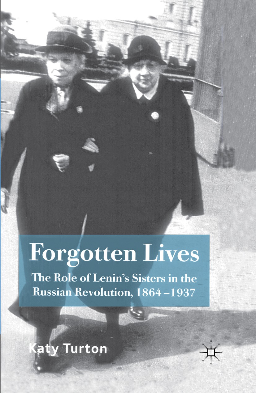 Titlebook: Forgotten Lives; The Role of Lenin‘s Katy Turton Book 2007 Palgrave Macmillan, a division of Macmillan Publishers Limited 2007 chronology. Titlebook: Forgotten Lives; The Role of Lenin‘s Katy Turton Book 2007 Palgrave Macmillan, a division of Macmillan Publishers Limited 2007 chronology.