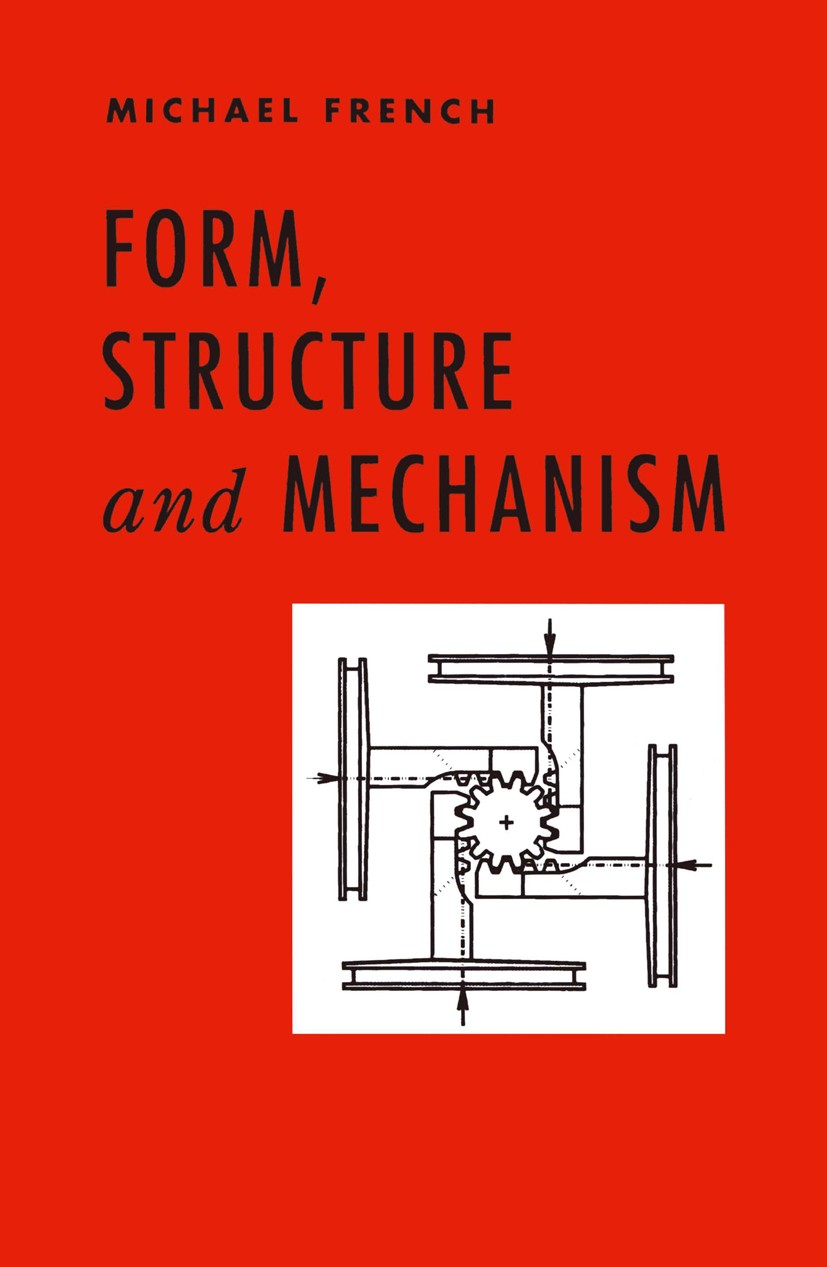 Titlebook: Form, Structure and Mechanism; Michael French Book 1992 Michael French 1992 bevel gear.design.energy.hydraulics.materials.mechanism.plates Titlebook: Form, Structure and Mechanism; Michael French Book 1992 Michael French 1992 bevel gear.design.energy.hydraulics.materials.mechanism.plates
