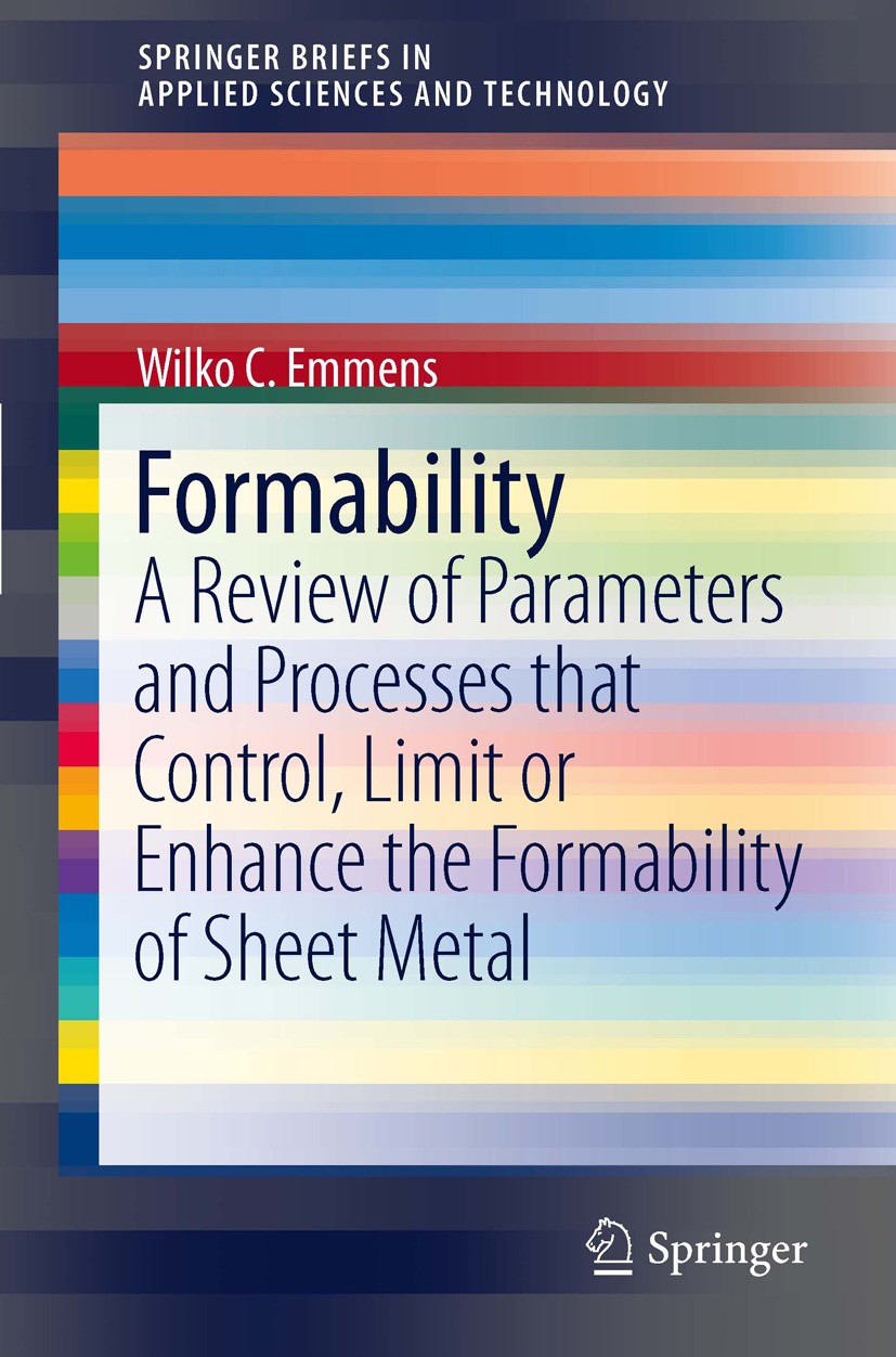 Titlebook: Formability; A Review of Paramete Wilko C. Emmens Book 2011 The Editor(s) (if applicable) and The Author(s), under exclusive license to Spr Titlebook: Formability; A Review of Paramete Wilko C. Emmens Book 2011 The Editor(s) (if applicable) and The Author(s), under exclusive license to Spr