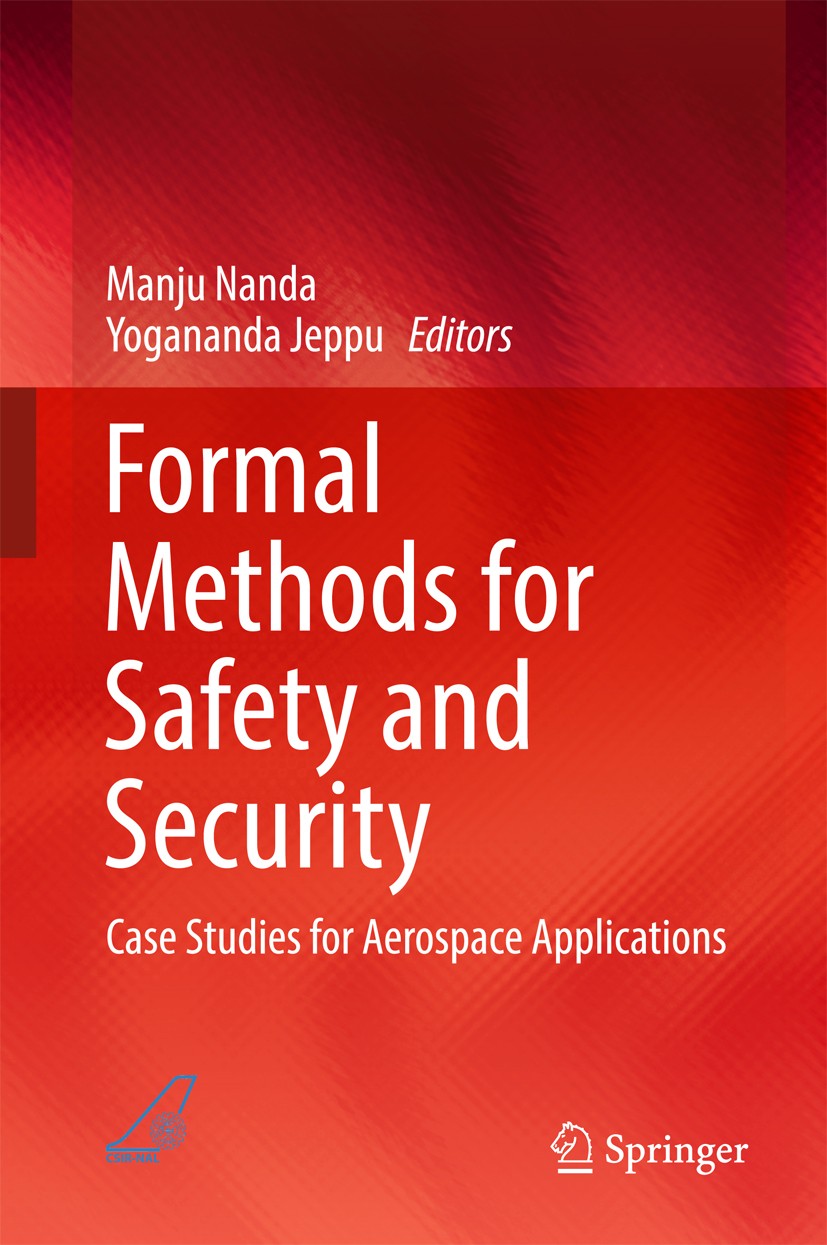 Titlebook: Formal Methods for Safety and Security; Case Studies for Aer Manju Nanda,Yogananda Jeppu Book 2018 Springer Nature Singapore Pte Ltd. 2018 Titlebook: Formal Methods for Safety and Security; Case Studies for Aer Manju Nanda,Yogananda Jeppu Book 2018 Springer Nature Singapore Pte Ltd. 2018