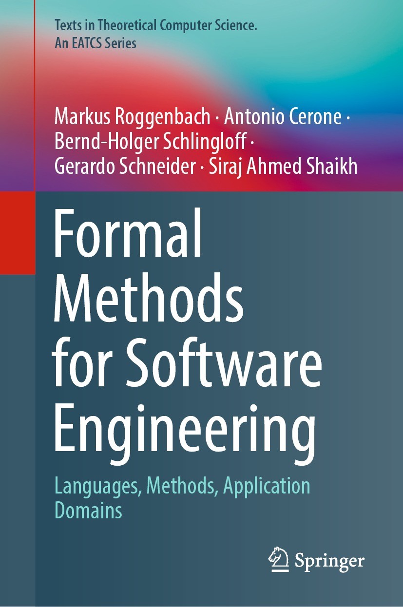 Titlebook: Formal Methods for Software Engineering; Languages, Methods, Markus Roggenbach,Antonio Cerone,Siraj Ahmed Shaik Textbook 2022 Springer Nat Titlebook: Formal Methods for Software Engineering; Languages, Methods, Markus Roggenbach,Antonio Cerone,Siraj Ahmed Shaik Textbook 2022 Springer Nat