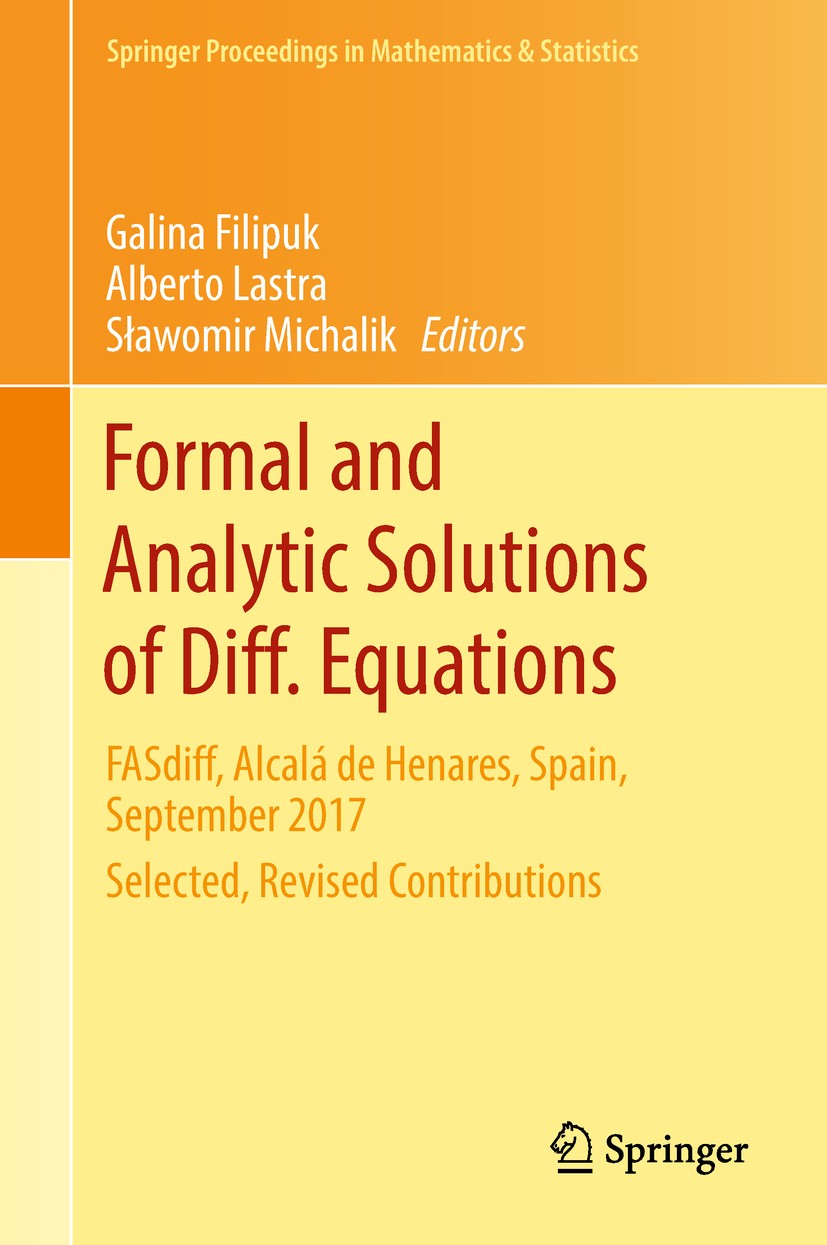 Titlebook: Formal and Analytic Solutions of Diff. Equations; FASdiff, Alcalá de H Galina Filipuk,Alberto Lastra,Sławomir Michalik Conference proceedin Titlebook: Formal and Analytic Solutions of Diff. Equations; FASdiff, Alcalá de H Galina Filipuk,Alberto Lastra,Sławomir Michalik Conference proceedin