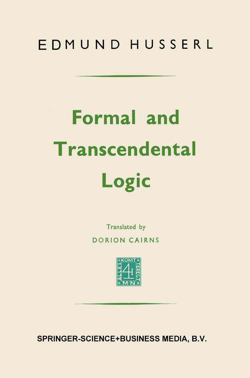 Titlebook: Formal and transcendental logic; Edmund Husserl Book 1969 Springer Science+Business Media Dordrecht 1969 logic Titlebook: Formal and transcendental logic; Edmund Husserl Book 1969 Springer Science+Business Media Dordrecht 1969 logic