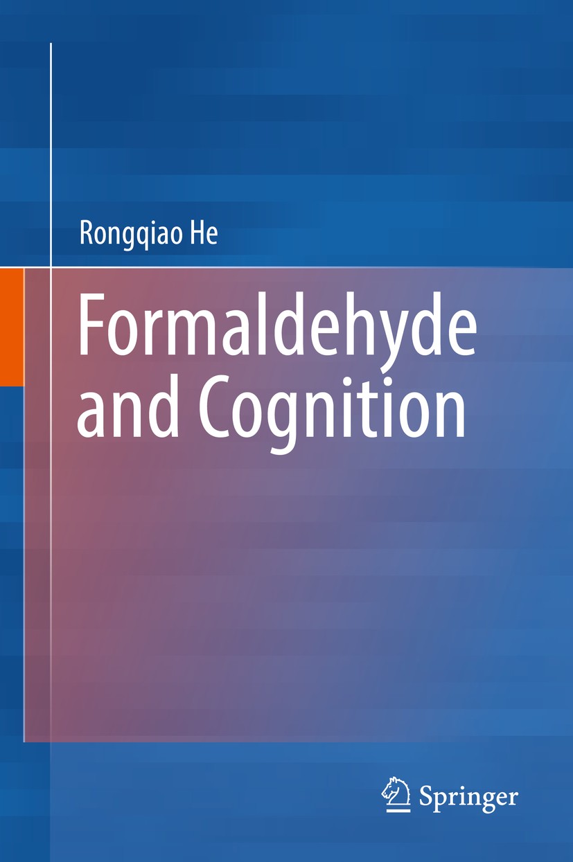 Titlebook: Formaldehyde and Cognition; Rongqiao He Book 2017 Springer Science+Business Media B.V. 2017 Formaldehyde.cognitive impairment.epigenetics. Titlebook: Formaldehyde and Cognition; Rongqiao He Book 2017 Springer Science+Business Media B.V. 2017 Formaldehyde.cognitive impairment.epigenetics.