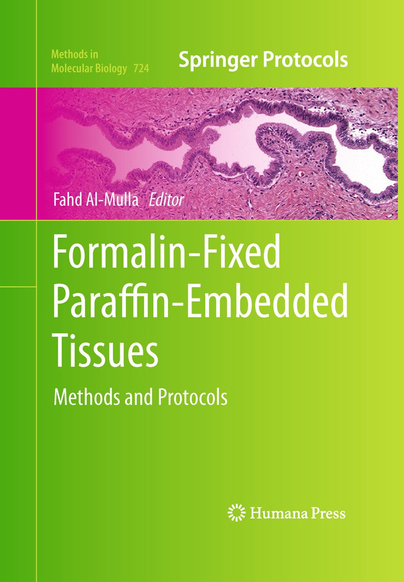Titlebook: Formalin-Fixed Paraffin-Embedded Tissues; Methods and Protocol Fahd Al-Mulla Book 2011 Springer Science+Business Media, LLC 2011 Cellular B Titlebook: Formalin-Fixed Paraffin-Embedded Tissues; Methods and Protocol Fahd Al-Mulla Book 2011 Springer Science+Business Media, LLC 2011 Cellular B