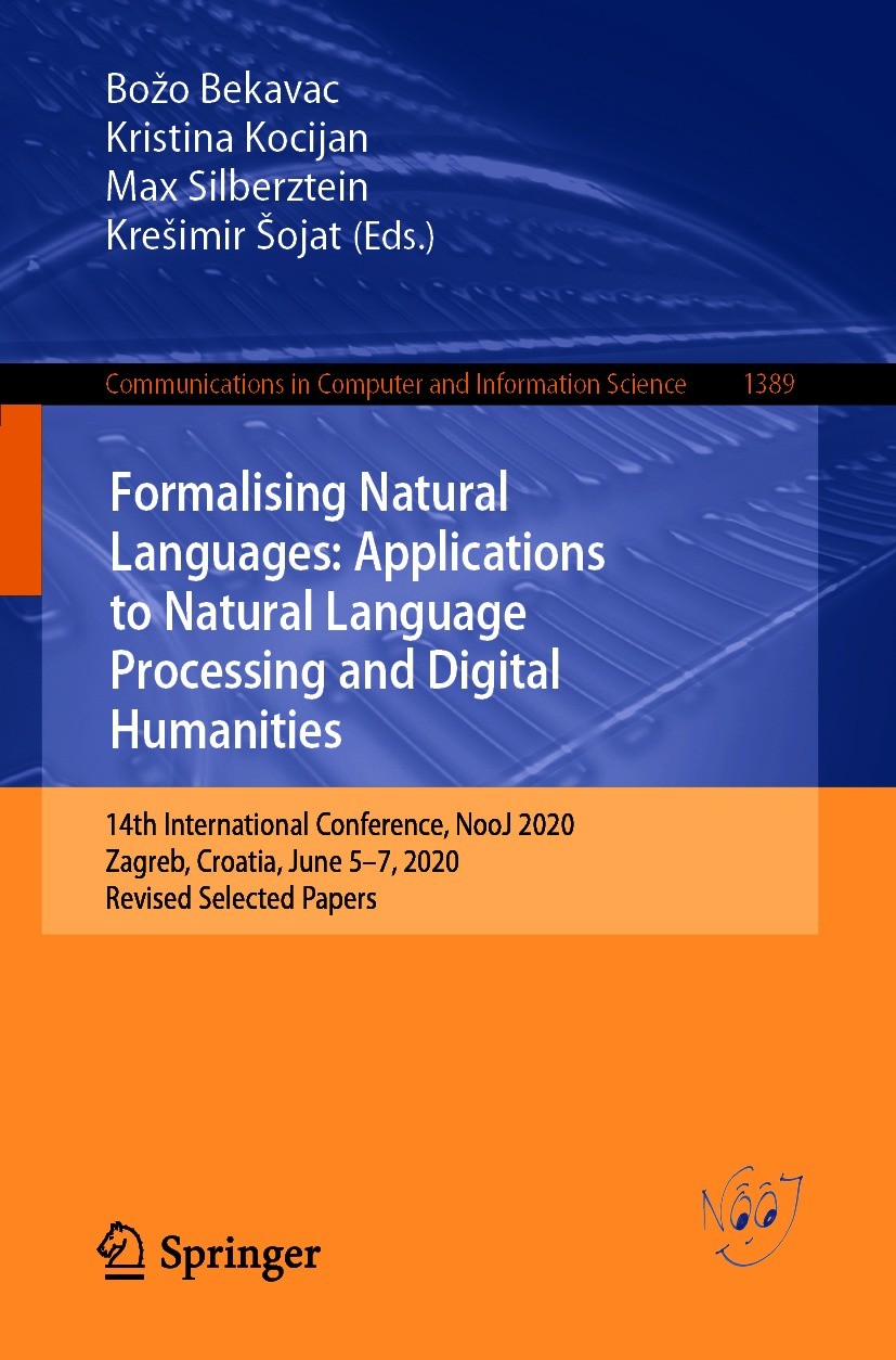 Titlebook: Formalising Natural Languages: Applications to Natural Language Processing and Digital Humanities; 14th International C Božo Bekavac,Kristi Titlebook: Formalising Natural Languages: Applications to Natural Language Processing and Digital Humanities; 14th International C Božo Bekavac,Kristi