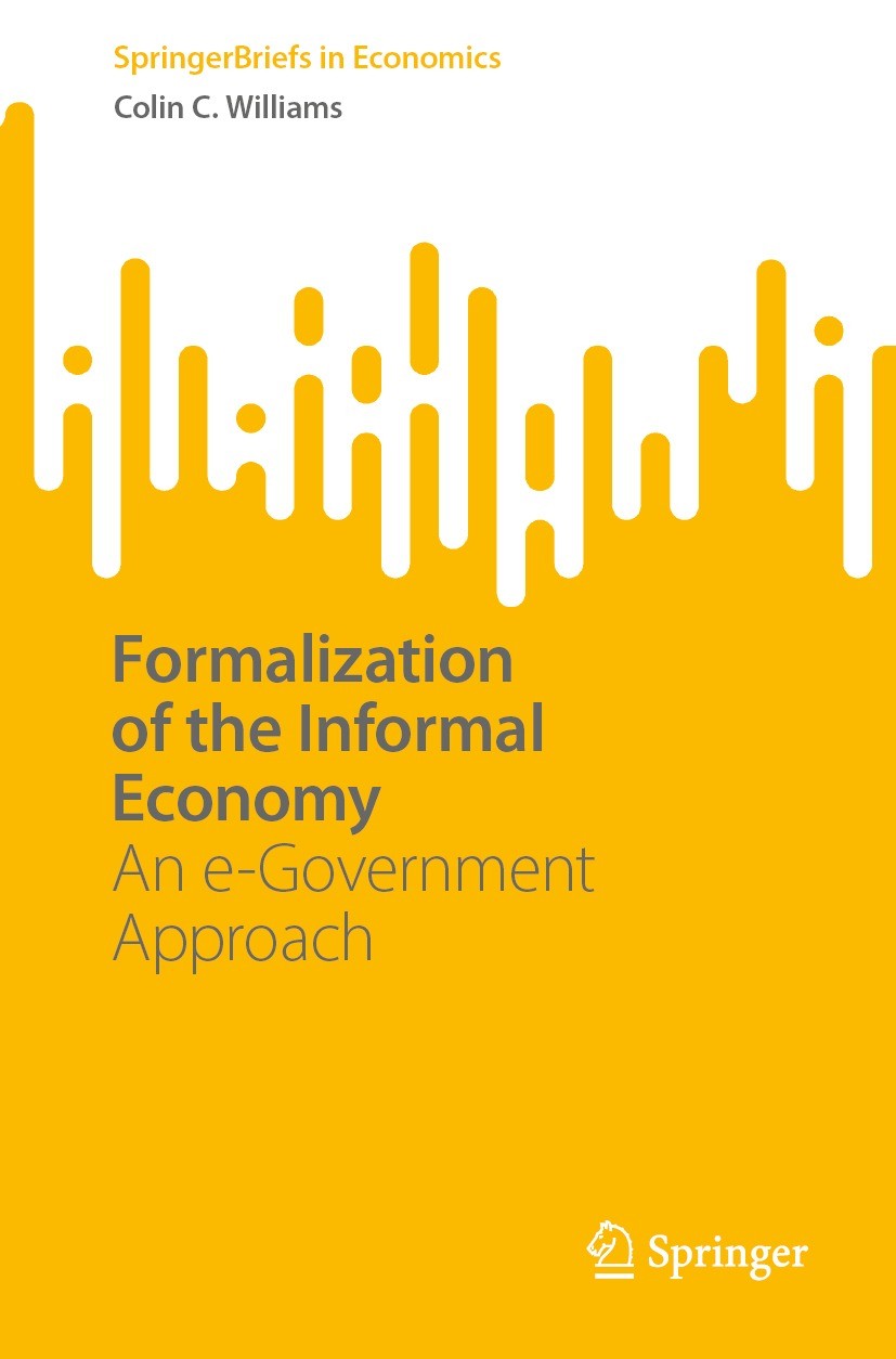 Titlebook: Formalization of the Informal Economy; An e-Government Appr Colin C. Williams Book 2023 The Editor(s) (if applicable) and The Author(s), un Titlebook: Formalization of the Informal Economy; An e-Government Appr Colin C. Williams Book 2023 The Editor(s) (if applicable) and The Author(s), un