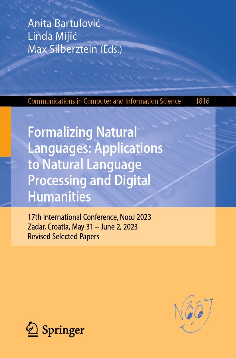 Titlebook: Formalizing Natural Languages: Applications to Natural Language Processing and Digital Humanities; 17th International C Anita Bartulović,Li Titlebook: Formalizing Natural Languages: Applications to Natural Language Processing and Digital Humanities; 17th International C Anita Bartulović,Li