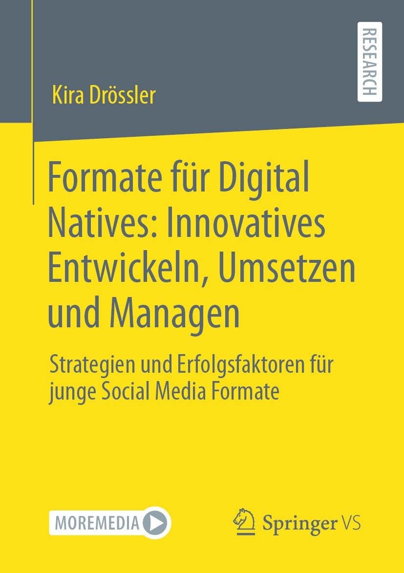 Titlebook: Formate für Digital Natives: Innovatives Entwickeln, Umsetzen und Managen; Strategien und Erfol Kira Drössler Book 2021 Der/die Herausgeber Titlebook: Formate für Digital Natives: Innovatives Entwickeln, Umsetzen und Managen; Strategien und Erfol Kira Drössler Book 2021 Der/die Herausgeber