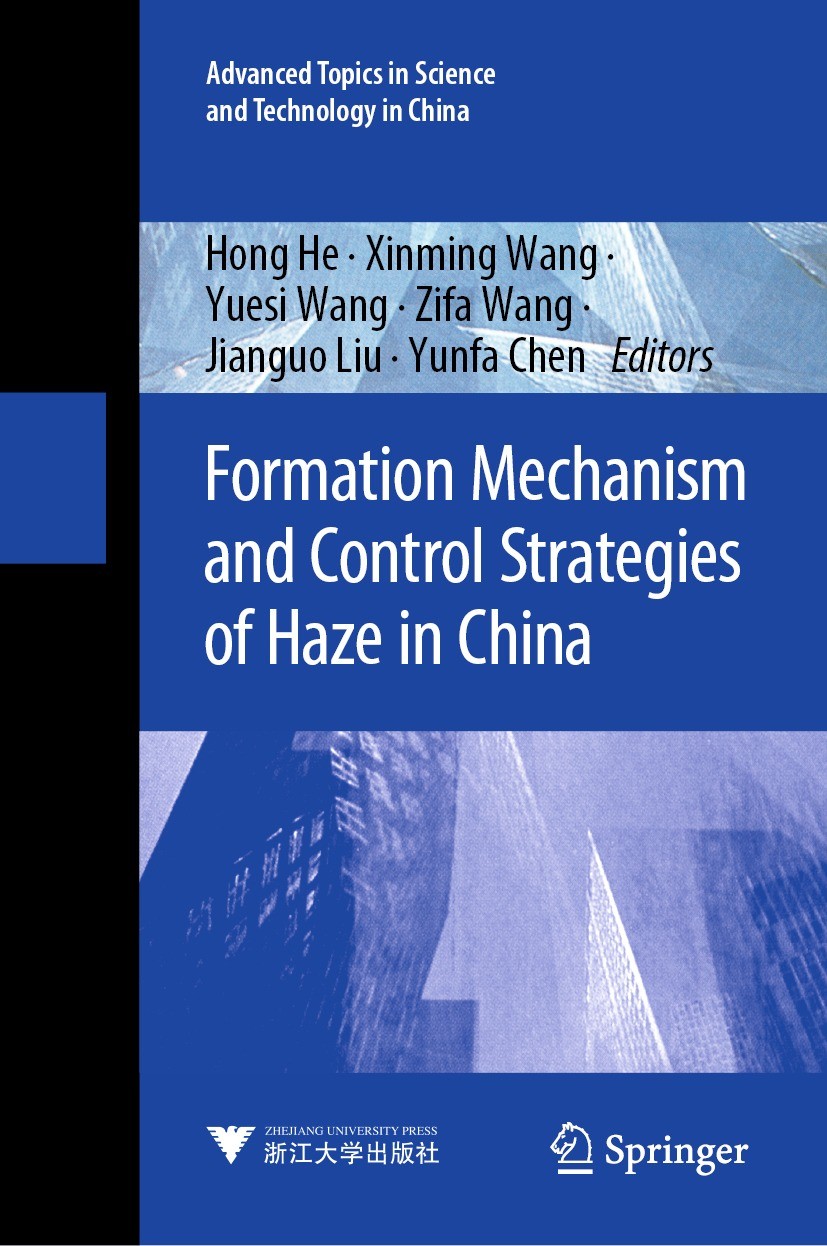 Titlebook: Formation Mechanism and Control Strategies of Haze in China; Hong He,Xinming Wang,Yunfa Chen Book 2023 Zhejiang University Press 2023 Air Titlebook: Formation Mechanism and Control Strategies of Haze in China; Hong He,Xinming Wang,Yunfa Chen Book 2023 Zhejiang University Press 2023 Air