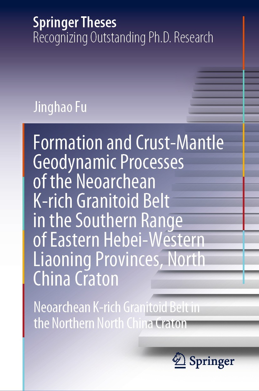 Titlebook: Formation and Crust-Mantle Geodynamic Processes of the Neoarchean K-rich Granitoid Belt in the South; Neoarchean K-rich Gr Jinghao Fu Book Titlebook: Formation and Crust-Mantle Geodynamic Processes of the Neoarchean K-rich Granitoid Belt in the South; Neoarchean K-rich Gr Jinghao Fu Book