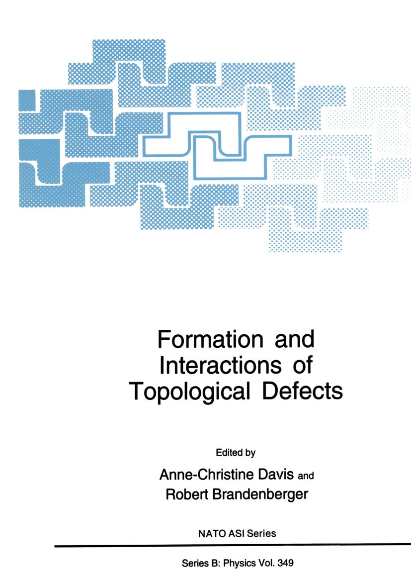 Titlebook: Formation and Interactions of Topological Defects; Proceedings of a NAT Anne-Christine Davis,Robert Brandenberger Conference proceedings 19 Titlebook: Formation and Interactions of Topological Defects; Proceedings of a NAT Anne-Christine Davis,Robert Brandenberger Conference proceedings 19