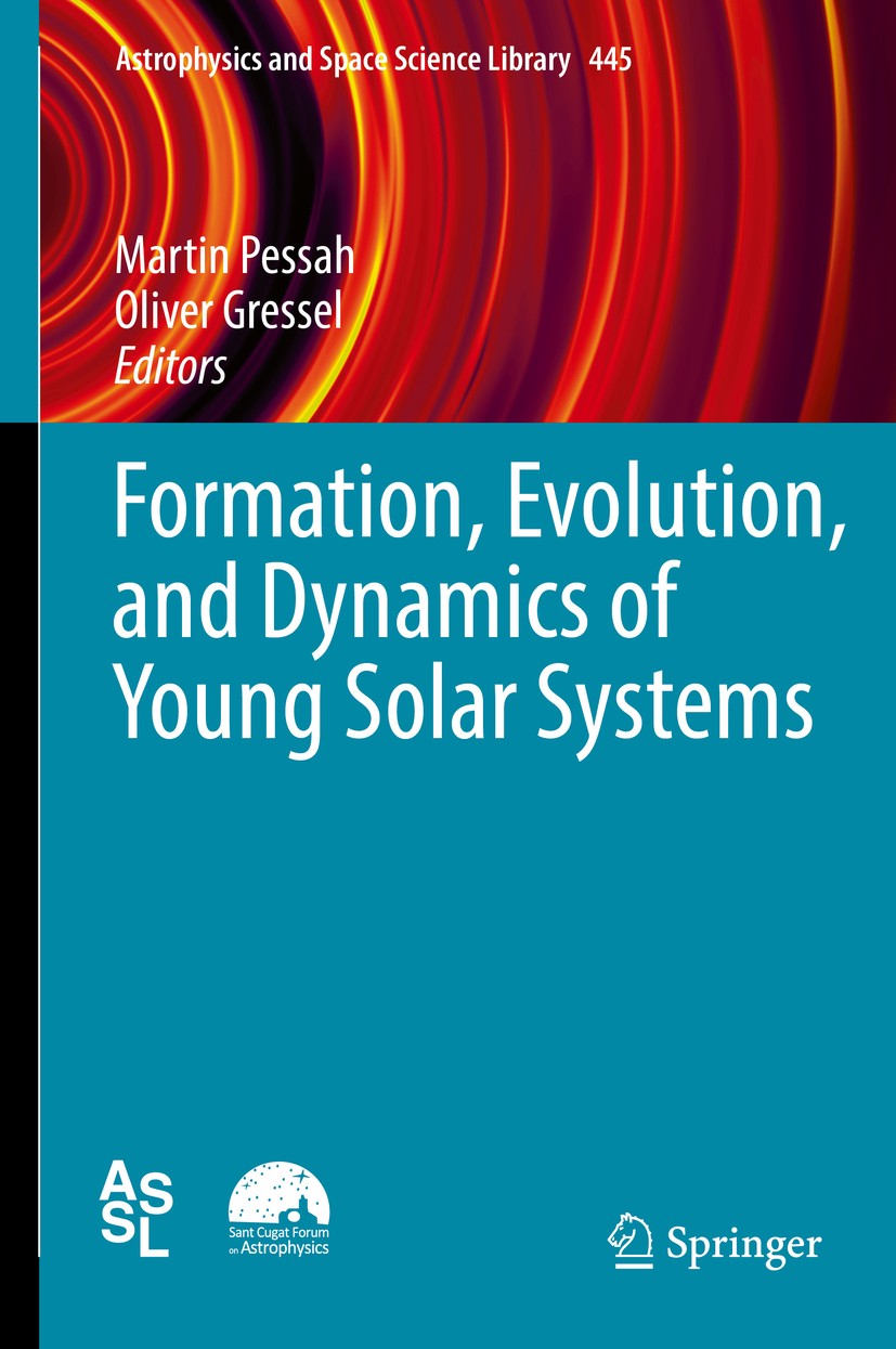Titlebook: Formation, Evolution, and Dynamics of Young Solar Systems; Martin Pessah,Oliver Gressel Book 2017 Springer International Publishing AG 201 Titlebook: Formation, Evolution, and Dynamics of Young Solar Systems; Martin Pessah,Oliver Gressel Book 2017 Springer International Publishing AG 201