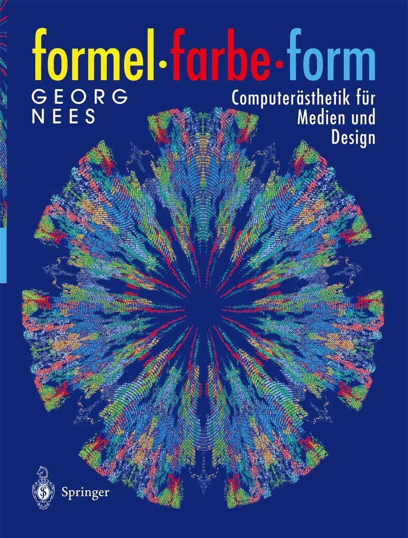 Titlebook: Formel, Farbe, Form; Computerästhetik für Georg Nees Book 1995 Springer-Verlag Berlin Heidelberg 1995 Bildverarbeitung.Computer-unterstützt Titlebook: Formel, Farbe, Form; Computerästhetik für Georg Nees Book 1995 Springer-Verlag Berlin Heidelberg 1995 Bildverarbeitung.Computer-unterstützt