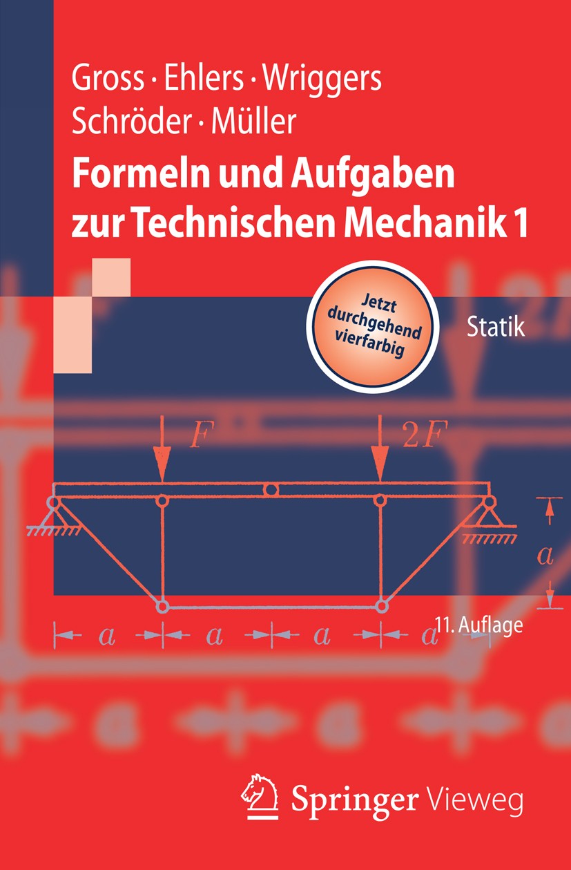 Titlebook: Formeln und Aufgaben zur Technischen Mechanik 1; Statik Dietmar Gross,Wolfgang Ehlers,Ralf Müller Textbook 201311th edition Springer-Verlag Titlebook: Formeln und Aufgaben zur Technischen Mechanik 1; Statik Dietmar Gross,Wolfgang Ehlers,Ralf Müller Textbook 201311th edition Springer-Verlag