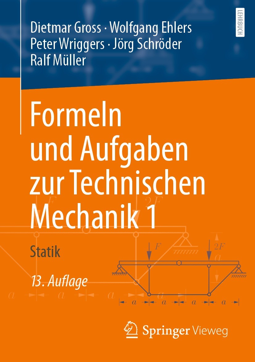 Titlebook: Formeln und Aufgaben zur Technischen Mechanik 1; Statik Dietmar Gross,Wolfgang Ehlers,Ralf Müller Textbook 202113th edition Springer-Verlag Titlebook: Formeln und Aufgaben zur Technischen Mechanik 1; Statik Dietmar Gross,Wolfgang Ehlers,Ralf Müller Textbook 202113th edition Springer-Verlag