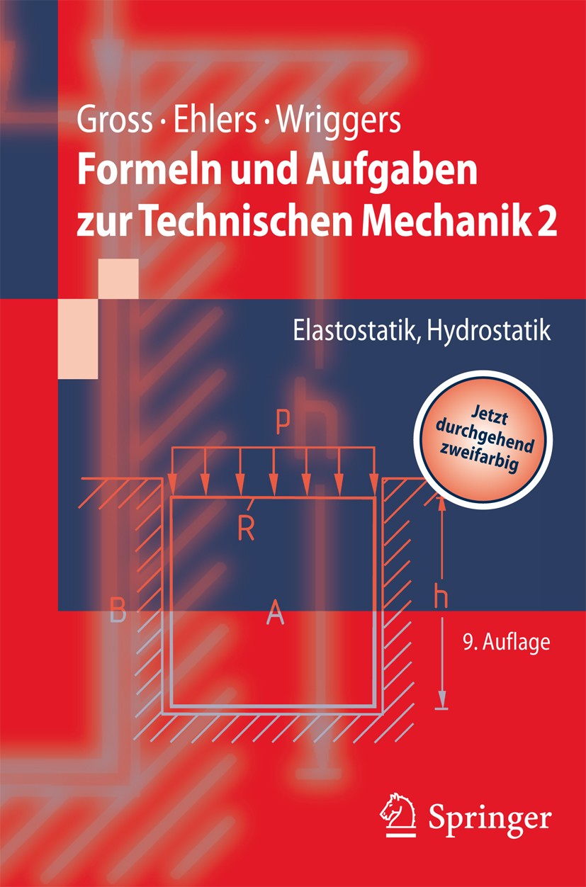 Titlebook: Formeln und Aufgaben zur Technischen Mechanik 2; Elastostatik, Hydros Dietmar Gross,Wolfgang Ehlers,Peter Wriggers Textbook 20109th edition Titlebook: Formeln und Aufgaben zur Technischen Mechanik 2; Elastostatik, Hydros Dietmar Gross,Wolfgang Ehlers,Peter Wriggers Textbook 20109th edition